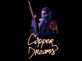 Copper Dreams ukazuje prv trailer