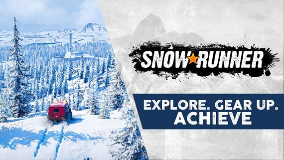 SnowRunner - Explore, Gear Up, Achieve trailer
