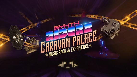 Rytmická VR hra Synth Riders dostala skladby od Caravan Palace