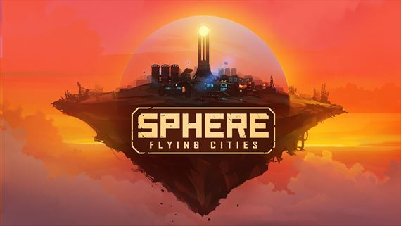 Sphere - Flying Cities má nový trailer a dátum vydania