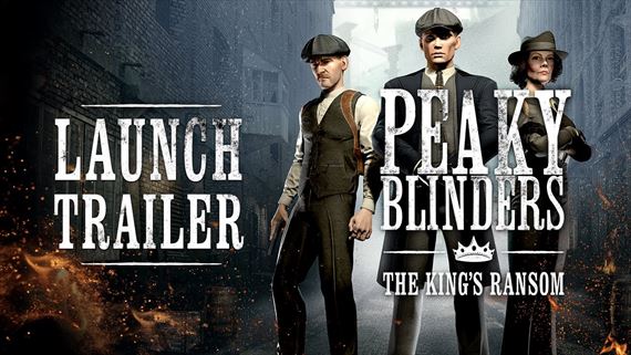 Pridajte sa do známeho gangu v Peaky Blinders: The King's Ransom