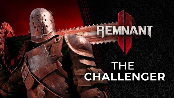Remnant 2 predstavuje brutálnu hrateľnú postavu Challenger