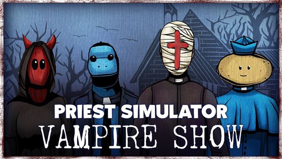 Priest Simulator: Vampire Show vs pozva do dokonenej blznivej hry