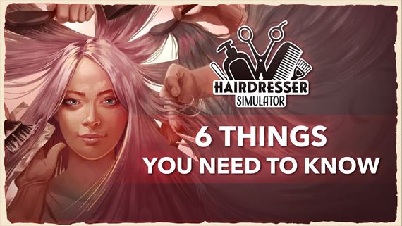 6 vecí, ktoré by ste mali vedieť o Hairdresser Simulator
