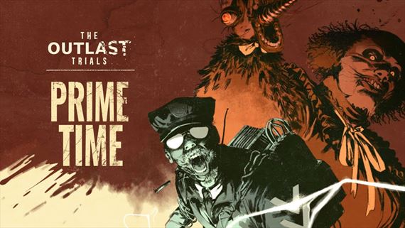 The Outlast Trials spúšťa nový Prime Time event