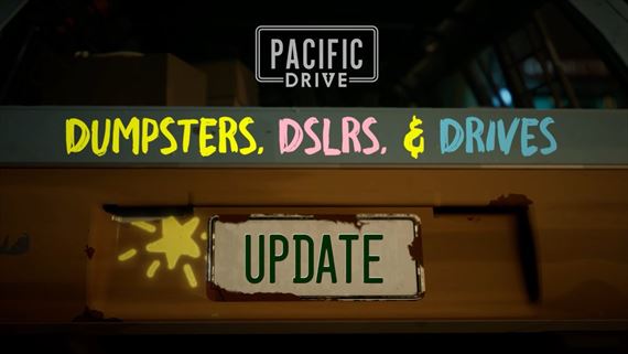 Pacific Drive dostal aktualizciu Dumpsters, DSLR's, and Drives