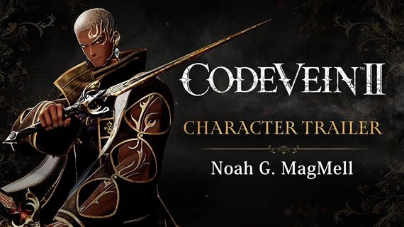 Code Vein II predstavuje postavu Noaha G. MagMella 