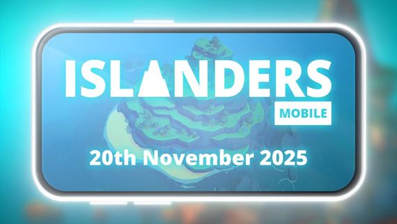 Islanders: Mobile bude stava vo vaom mobile - v rovnakej kvalite ako na PC a konzolch