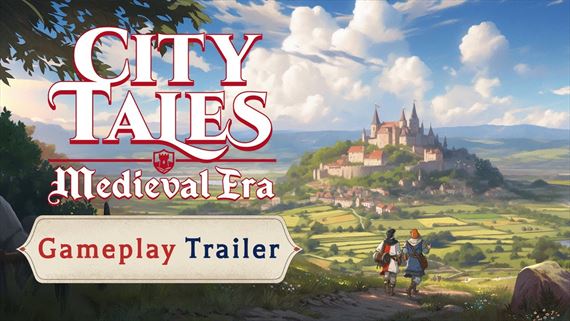 City Tales - Medieval Era predvádza hrateľnosť budovateľskej stratégie