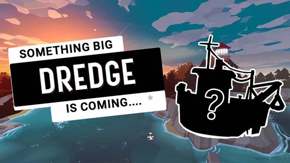 Dredge - prichádza niečo veľké