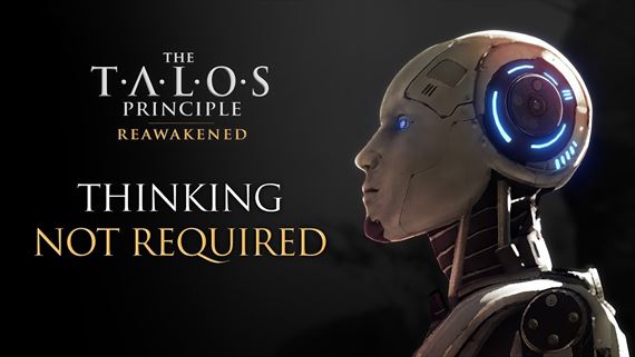 The Talos Principle Reawakened - Thinking Not Required trailer