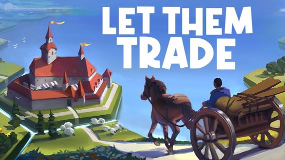 Budovateľské stratégia Let Them Trade vyjde v lete, dostane nové demo