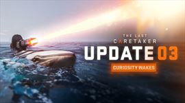 Video: The Last Caretaker dost�va Update 03: Curiosity Wakes