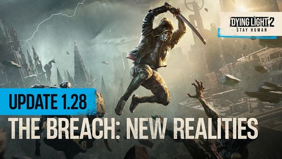 Dying Light 2: Stay Human dost�va update 1.28 - The Breach