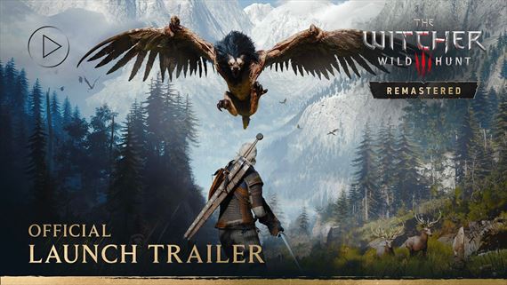 The Witcher 3: Wild Hunt Remastered dostal launch trailer