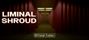 Video: Liminal Shroud v�s poz�va do povedom�ho, ale stra�ideln�ho sveta