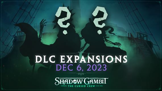 Shadow Gambit: The Cursed Crew prinesie 6.decembra hneď dva prídavky