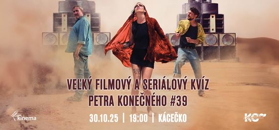 #39 Veľký filmový a seriálový kvíz Petra Konečného v bratislavskom Kácečku