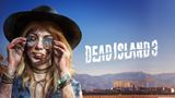 Dead Island 3 by mal vyjs� za�iatkom roka 2028