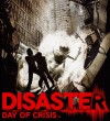 Disaster:Day of Crisis jedna katastrofa za druhou
