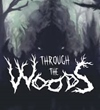 Through The Woods zatiahne hráčov do strašidelného lesa