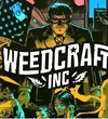 Weedcraft Inc je vonku, ukazuje svoju hratenos aj svoj boj