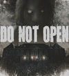 Vydanie Do Not Open sa odklad