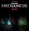 Warhammer 40,000: Mechanicus II